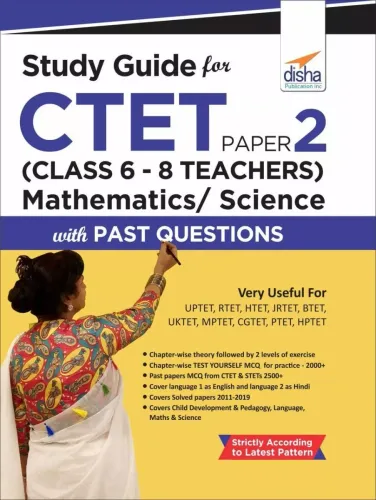 Study Guide for CTET Paper 2 (Class 6 - 8 Teachers) Mathematics/ Science with Past Questions