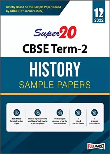 Super 20 History Sample Paper (Strictly Based on the Sample Paper issued by CBSE 14th Jan 2022) Term 2 for Class 12