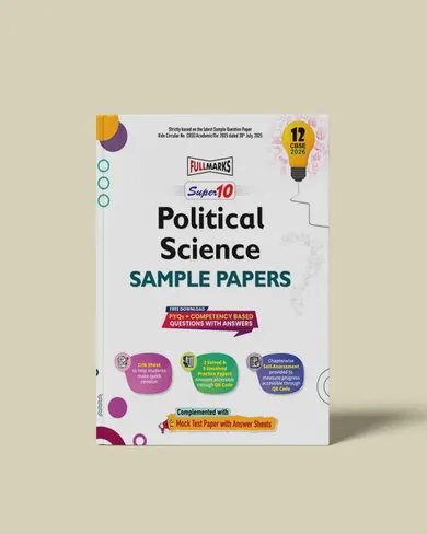 Full Marks Super10 Political Science Sample Paper Class 12 – for CBSE 2026 Exams | Based on Latest CBSE Guidelines | Competency-Based Questions, PYQs, Practice Papers, Crib Sheet & Self-Assessment Tools