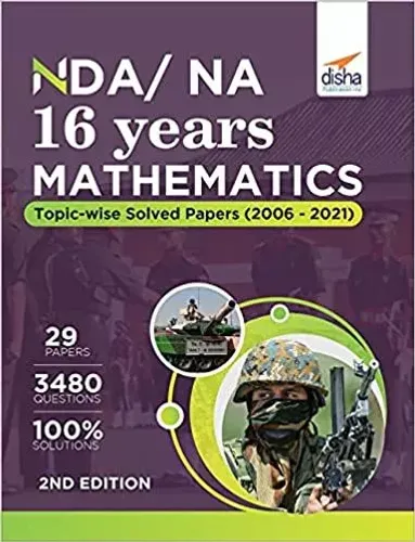 NDA/ NA 16 years Mathematics Topic-wise Solved Papers (2006 - 2021) 2nd Edition