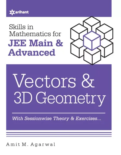 Skills in Mathematics - Vectors and 3D Geometry for JEE Main and Advanced