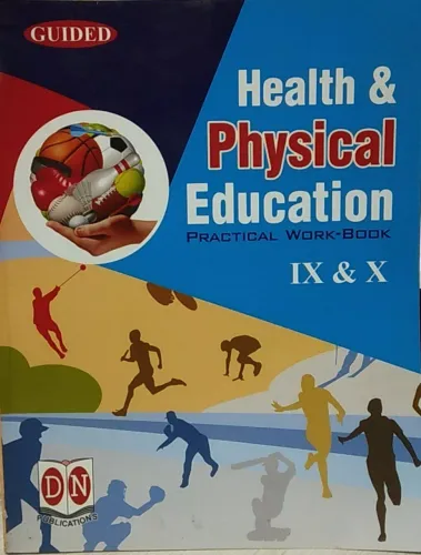 Guided  /Health & Physical Education Practical Work Book Class - 9 & 10 CBSE