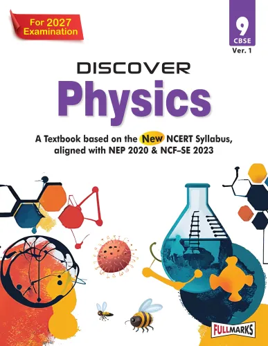 Full Marks Discover Physics Textbook for Class 9 | Based on New NCERT Syllabus | Aligned with NEP 2020 & NCF-SE 2023 | For 2027 Examination