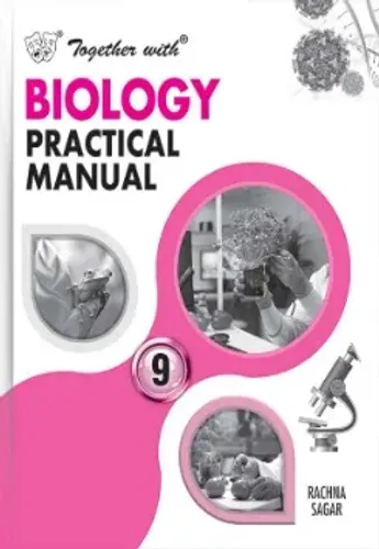 Together with Biology Practical Manual for Class 9 (CBSE)