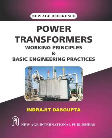 Power Transformers: Working Principles & Basic Engineering Practices