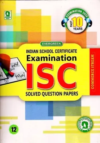 EVERGREEN ISC PAST 10 YEARS SOLVED PAPERS COMMERCE STREAM CLASS-12