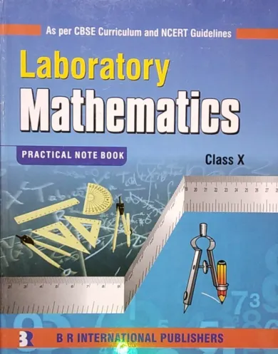 Laboratory Mathematics Practical Note Book for Class 10 (CBSE)