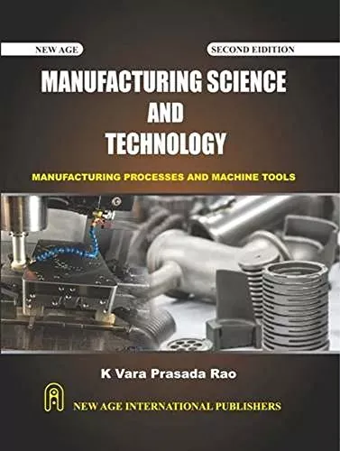 Manufacturing Science and Technology-Manufacturing Processes and Machine Tools