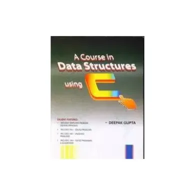 A Course in Data Structure using C