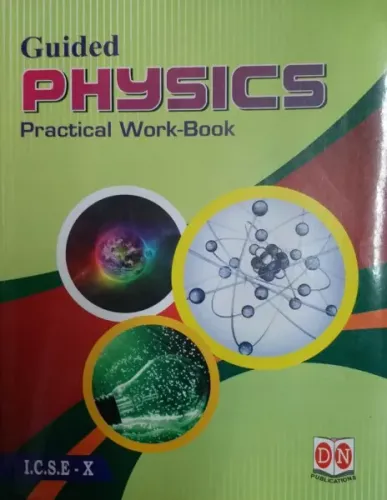 Guided Physics Practical Work-Book for Class 10 (ICSE)