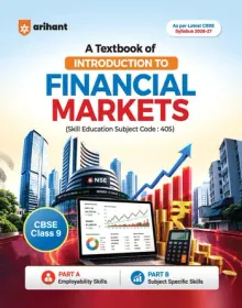 A Textbook of Financial Markets Management for CBSE Class 9 | Skill Education (Subject Code 405) | Part-A Employability Skills, Part-B Subject-Specific Skills | As per Latest CBSE Syllabus 2026–27