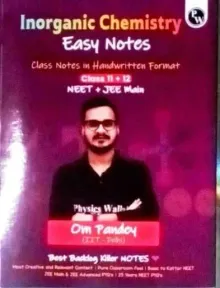 Inorganic Chemistry Easy Notes NEET + JEE Main (11-12)