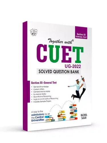 Rachna Sagar Together With NTA CUET General Test Entrance Exam Books 2022 For UG Central University (Solved Question Bank With Sample Paper Section 3) Based on Latest Pattern 