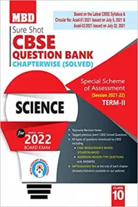 MBD Sure Shot Class 10 Question Bank Science (Chapterwise Solved) Term-2 (Mar-Apr 2022