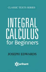 Integral Calculus For Beginners