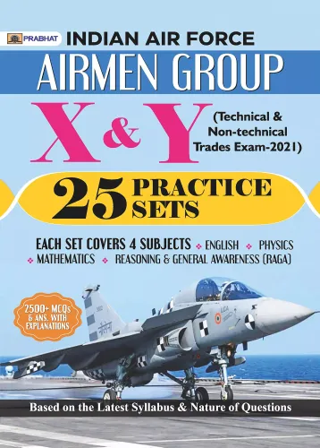 INDIAN AIR FORCE AIRMEN GROUP X & Y (TECHNICAL & NON-TECHINCAL TRADES EXAM) 25 PRACTICE SETS (REVISED 2021)