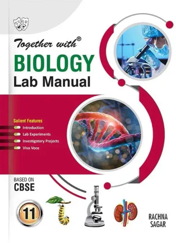 Together With Biology Lab Manual for Class 11 (CBSE)