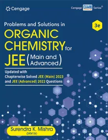 Problems and Solutions in Organic Chemistry for JEE (Main and Advanced), 3E