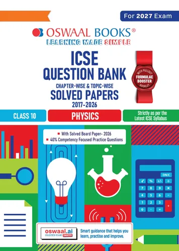 Class 10 ICSE Question Bank Physics (2017-2026) |For 2027 Exam Chapter-wise & Topic-wise with Competency Based Questions | Includes 2026 Paper- fully solved | Self-Assessment Papers | Practice Papers