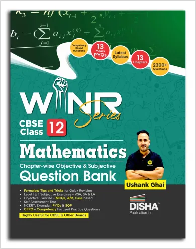 Disha WINR Series CBSE Class 12 Mathematics Chapter-wise Objective & Subjective Question Bank | New Syllabus | For 2026 Exam | NCERT, Exemplar, PYQs & SQP | Fully Solved | Competency (CFPQ) Questions