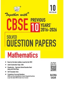 Together with CBSE Class 10 Mathematics PYQ Previous 10+ Years Chapter-wise Solved Question Bank Exam 2026-27 | Based on Latest Syllabus (CBSE)