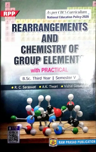 Rearrangements And Chemistry Of Group Elements With Practical B.sc. 3rd Yr. Sem.-5