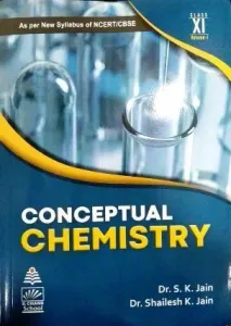 Conceptual Chemistry For Class 11 Vol-1