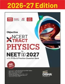 Disha Objective NCERT Xtract Physics for NEET 2027 (UG) with PYQs & Practice Question Bank 11th edition | Theory, NCERT MCQs, Tips on your Fingertips, NEET PYQs, 3 Mock Tests
