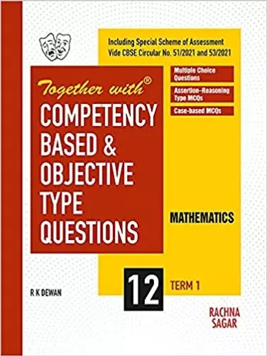 Together with Competency Based & Objective Type Questions ( MCQs ) Term I Mathematics for Class 12 ( For 2021 Nov-Dec Examination )