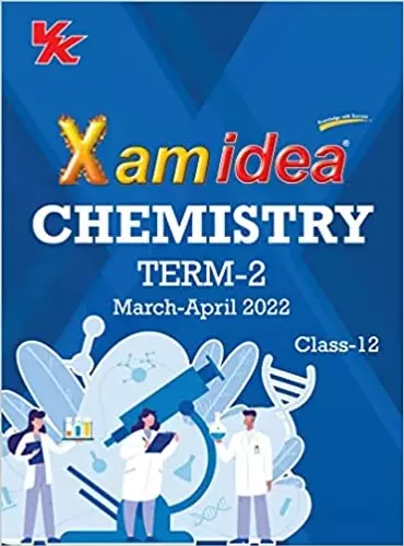 Xam idea Class 12 Chemistry Book For CBSE Term 2 Exam (2021-2022) With New Pattern Including Basic Concepts, NCERT Questions and Practice Questions Paperback – 15 December 2021