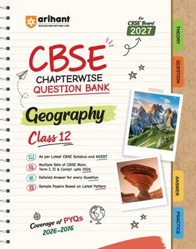 CBSE Geography Class 12 Chapterwise Question Bank for Board Exam 2027 | Chapterwise PYQs with Revision Theory, Detailed Answers, Exam Tips & Sample Papers as per Latest CBSE Syllabus & Exam Pattern
