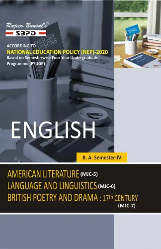 English American Literature (MJC-5) Language and Linguistics (MJC-6) British Poetry and Drama : 17th Century (MJC-7) B. A. 4th Sem