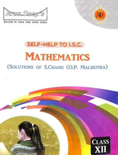 Self-Help To ISC Mathematics Class 12 (Solutions Of S. Chand O. P. Malhotra)