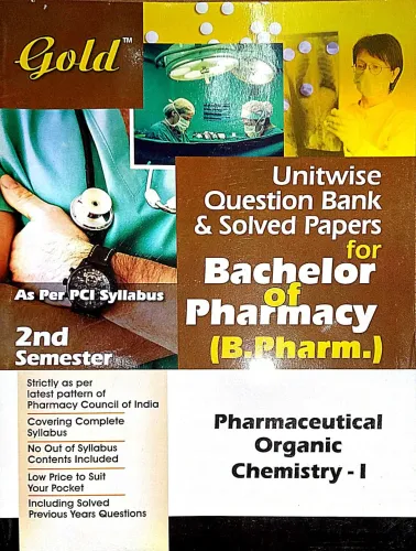 Bachelor Of Pharmacy Pharmaceutical Organic Chemistry-1 U.w.q.b Sp 2nd Semester Latest Edition 2024