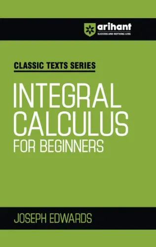 Classic Texts Series Integral Calculus for Beginners by Joseph Edwards | Comprehensive Guide for JEE, IIT, Engineering Entrance and Competitive Exams 2027