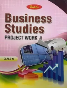 Rohit Buisness Studies Lab Manual For Class 11th (CBSE)