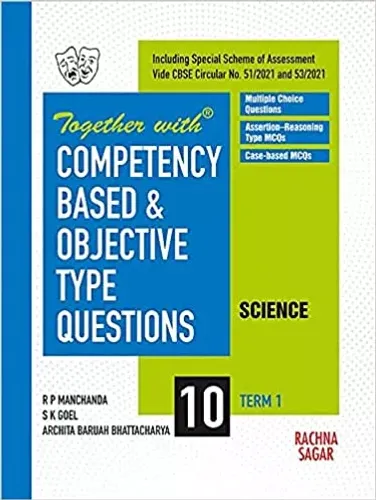 Together with Competency Based & Objective Type Questions ( MCQs ) Term I Science for Class 10 ( For 2021 Nov-Dec Examination )