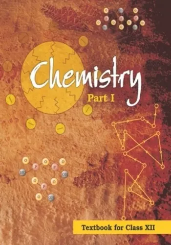 Chemistry Textbook Part - 1 For Class - 12