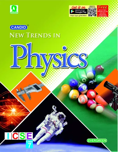 Evergreen Candid ICSE New Trends Physics : For 2022 Examinations (CLASS 7) 