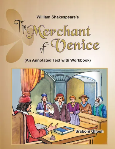 The Merchant of Venice (An Annotated with Workbook)