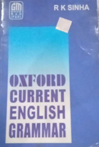 Oxford Current English Grammar(By R K Sinha)