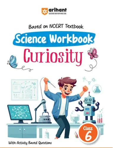 Science Workbook Curiosity (Class 6) | Based On NCERT Textbook