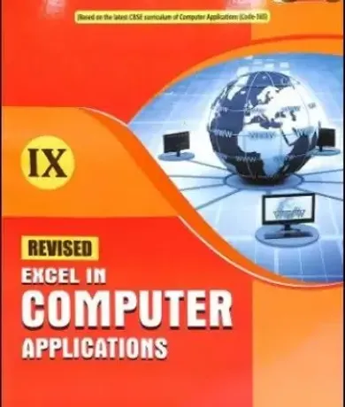 Excel In Computer Applications For Class 9