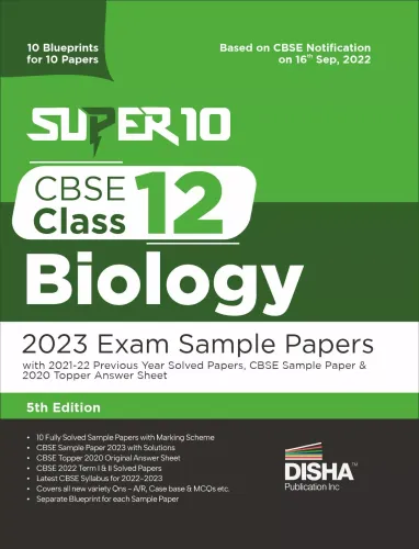 Super 10 CBSE Class 12 Biology 2023 Exam Sample Papers with 2021-22 Previous Year Solved Papers, CBSE Sample Paper & 2020 Topper Answer Sheet | 10 ... 10 Papers | Solutions with marking scheme |