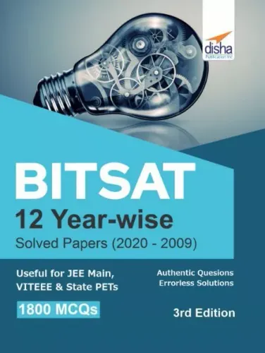 BITSAT 12 Year-wise Solved Papers (2020 - 2009) 3rd Edition 