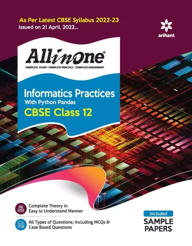 CBSE All In One Informatics Practices with Python Pandas Class 12 2022-23 Edition (As per latest CBSE Syllabus issued on 21 April 2022)