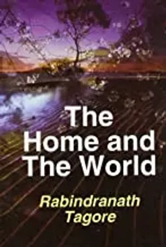 The Home And The World by Rabindranath Tagore