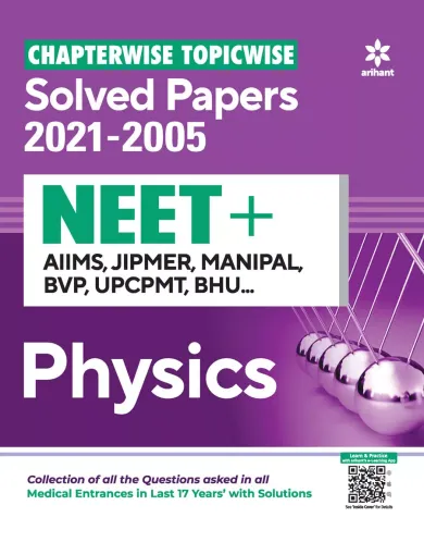 Chapterwise Topicwise Solved Papers Physics for NEET + AIIMS , JIPMER , MANIPAL , BVP UPCPMT ,BHU 2022