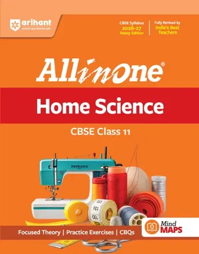 All in One Home ScienceClass 11 for CBSE Exam 2026-27 | NCERT Based Complete Theory, Practice Exercises, CBQs, A-R, Sample Papers & Mind Maps | Revised Edition as per Latest Syllabus