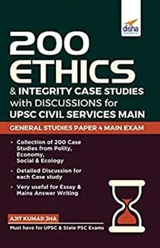 200 Ethics & Integrity Case Studies with Discussions for UPSC Civil Services Main General Studies Paper 4 Exam 